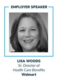 Lisa Woods, Senior Director of Health Care Benefits, Walmart